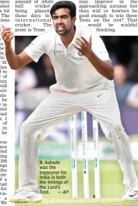  ??  ?? R. Ashwin was the topscorer for India in both the innings of the Lord’s Test.