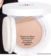  ??  ?? Chanel Le Blanc Oil-in-Cream Compact Foundation, RM270