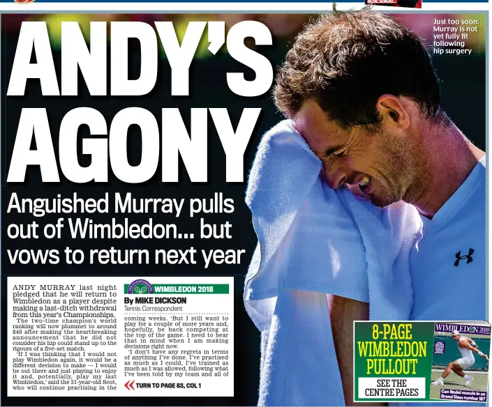  ??  ?? Just too soon: Murray is not yet fully fit following hip surgery