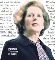  ??  ?? POWER Thatcher in 1984