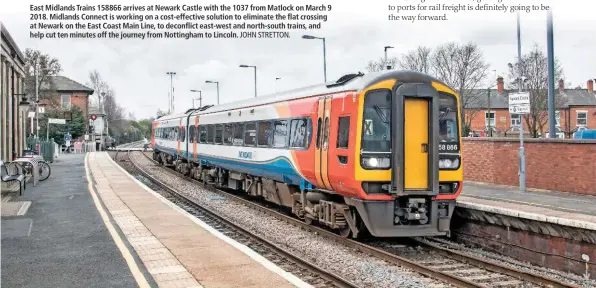  ?? JOHN STRETTON. ?? East Midlands Trains 158866 arrives at Newark Castle with the 1037 from Matlock on March 9 2018. Midlands Connect is working on a cost-effective solution to eliminate the flat crossing at Newark on the East Coast Main Line, to deconflict east-west and north-south trains, and help cut ten minutes off the journey from Nottingham to Lincoln.