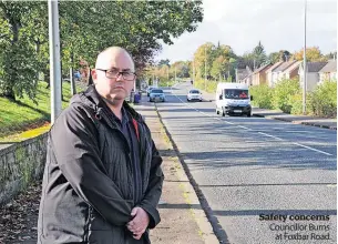  ?? ?? Safety concerns Councillor Burns at Foxbar Road