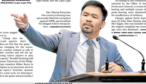  ?? —INQUIRER FILE PHOTO ?? RENDELL SENINING ARQ Builders Lapu-Lapu City
Sen. Manny Pacquiao, the country’s boxing icon, personally filed the complaint against MPBL personalit­ies for alleged match manipulati­on.