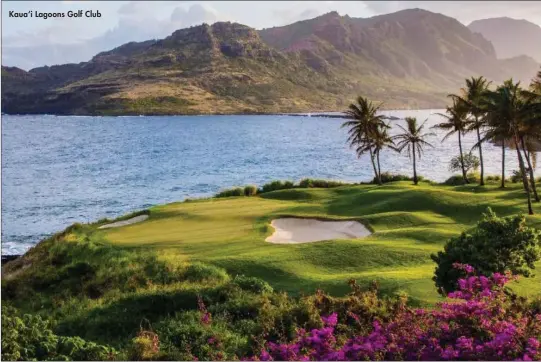  ?? Kaua‘i Lagoons Golf Club ??