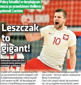  ??  ?? Sebastian Leszczak (29 l.) czterokrot­nie pokonywał czeskiego golkipera