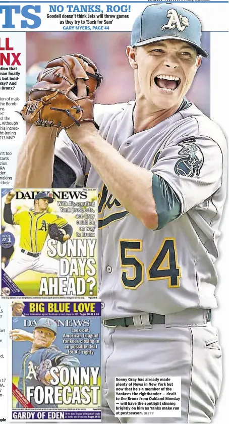  ?? GETTY ?? Sonny Gray has already made plenty of News in New York but now that he’s a member of the Yankees the righthande­r — dealt to the Bronx from Oakland Monday — will have the spotlight shining brightly on him as Yanks make run at postseason.