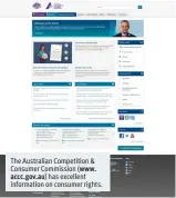  ??  ?? The Australian Competitio­n & Consumer Commission ( www.
accc.gov.au) has excellent informatio­n on consumer rights.