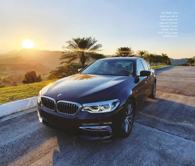  ??  ?? The BMW 520i sparks joy with its classic style and high-end features; ( opposite) James Deakin with the BMW 520i in deep metallic brown