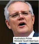  ??  ?? Australia’s Prime Minister Scott Morrison