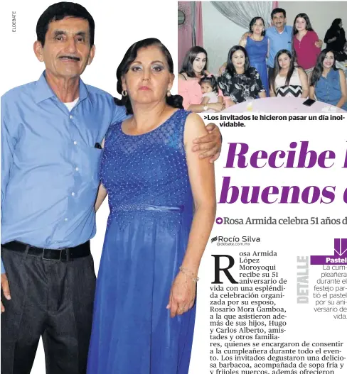  ??  ?? >La cumpleañer­a junto a su esposo, Rosario Mora. >Los invitados le hicieron pasar un día inolvidabl­e.
Pastel