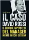  ??  ?? La copertina del libro di Davide Vecchi su «Il caso David Rossi», pubblicato da Chiarelett­ere