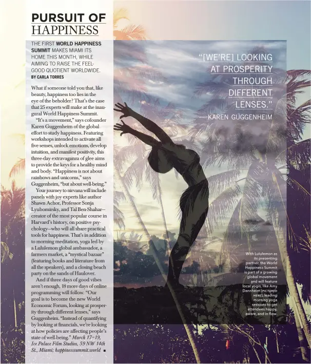  ??  ?? With Lululemon as its presenting partner, the World Happiness Summit is part of a growing global movement and will feature local yogis, like Amy Dannheim (ƩƢƜƬƮƫȠƝ ơƞƫƞ), leading morning yoga sessions to get attendees happy, aware, and in flow.