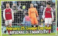  ??  ?? February 25, League Cup final ARSENAL 0-3 MAN CITY