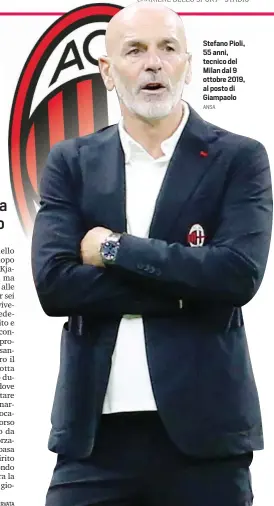  ?? ANSA ?? Stefano Pioli, 55 anni, tecnico del Milan dal 9 ottobre 2019, al posto di Giampaolo