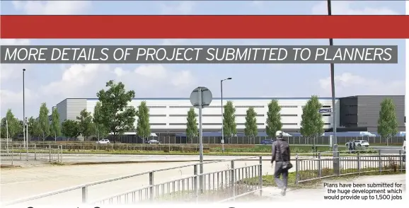  ??  ?? Plans have been submitted for the huge developmen­t which would provide up to 1,500 jobs