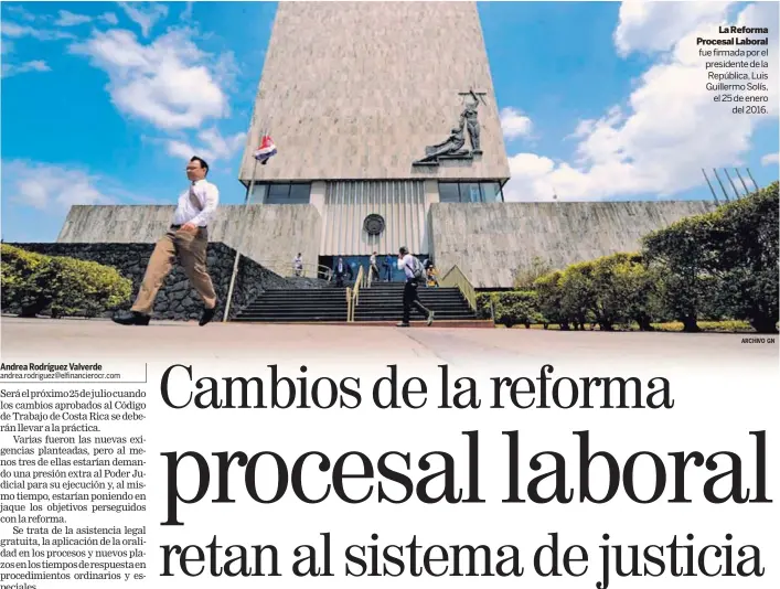  ??  ?? La Reforma Procesal Laboral fue firmada por el presidente de la República, Luis Guillermo Solís, el 25 de enero del 2016.