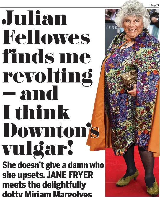  ??  ?? Making no apologies: Miriam Margolyes