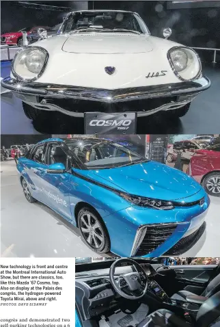  ?? PHOTOS: DAVE SIDAWAY ?? New technology is front and centre at the Montreal Internatio­nal Auto Show, but there are classics, too, like this Mazda ’67 Cosmo, top. Also on display at the Palais des congrès, the hydrogen-powered Toyota Mirai, above and right.