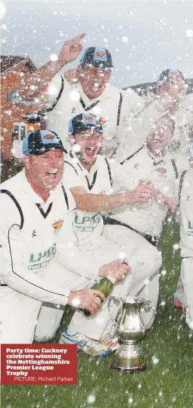  ?? PICTURE: Richard Parkes ?? Party time: Cuckney celebrate winning the Nottingham­shire Premier League Trophy