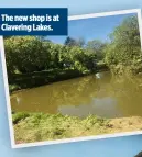  ??  ?? The new shop is at Clavering Lakes.