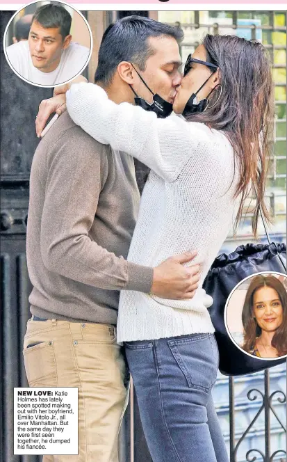  ??  ?? NEW LOVE: Katie Holmes has lately been spotted making out with her boyfriend, Emilio Vitolo Jr., all over Manhattan. But the same day they were first seen together, he dumped his fiancée.