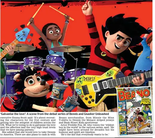  ??  ?? ‘Galvanise the love’: A scene from the debut series of Dennis and Gnasher Unleashed