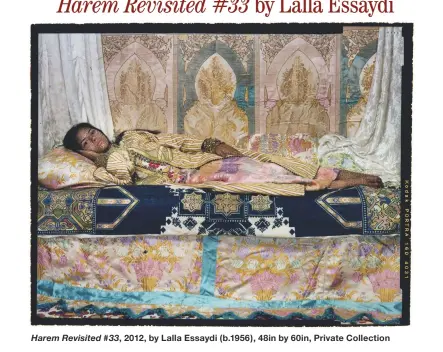  ??  ?? Harem Revisited #33, 2012, by Lalla Essaydi (b.1956), 48in by 60in, Private Collection