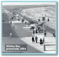  ??  ?? Whitley Bay promenade, 1954