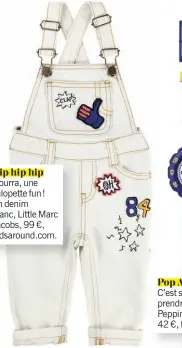  ??  ?? Hourra, une salopette fun ! En denim blanc, Little Marc Jacobs, 99 €, kidsaround.com.