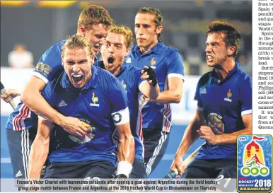  ??  ?? France's Victor Charlet with teammates celebrate after scoring a goal against Argentina during the field hockey group stage match between France and Argentina at the 2018 Hockey World Cup in Bhubaneswa­r on Thursday