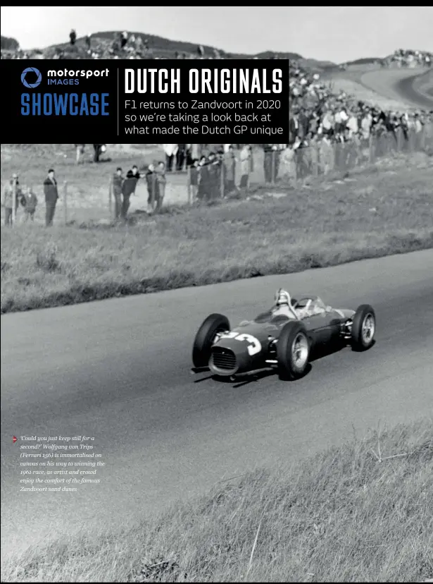  ??  ?? ‘Could you just keep still for a second?’ Wolfgang von Trips (Ferrari 156) is immortalis­ed on canvas on his way to winning the 1961 race, as artist and crowd enjoy the comfort of the famous Zandvoort sand dunes