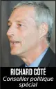  ??  ?? RICHARD CÔTÉ Conseiller politique spécial