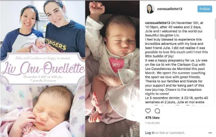  ??  ?? Caroline Ouellette’s Instagram post announcing the birth of her daughter Liv Chu-Ouellette, with Julie Chu.