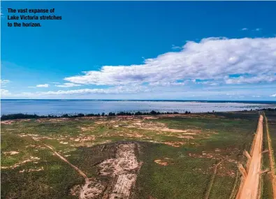  ?? ?? The vast expanse of Lake Victoria stretches to the horizon.