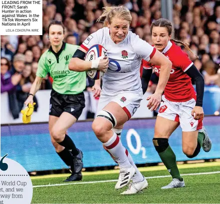  ?? LEILA COKER/PA WIRE ?? LEADING FROM THE FRONT: Sarah Hunter in action against Wales in the TikTok Women’s Six Nations in April