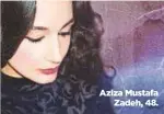  ??  ?? Aziza Mustafa Zadeh, 48.