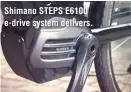  ?? ?? Shimano STEPS E6100 e-drive system delivers.