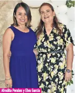  ??  ?? Afrodita Perales y Elva García