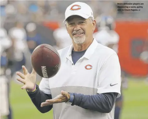  ??  ?? Bears defensive players are discoverin­g a warm, quirky side to Chuck Pagano.