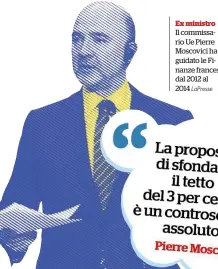  ?? LaPresse ?? Ex ministro
Il commissari­o Ue Pierre Moscovici ha guidato le Finanze francesi dal 2012 al 2014