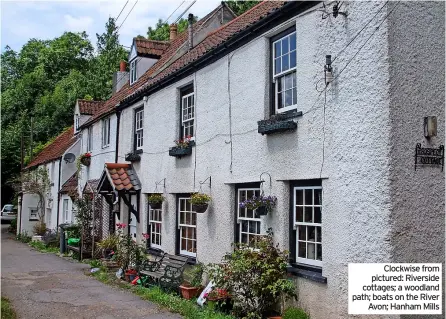  ?? ?? Clockwise from pictured: Riverside cottages; a woodland path; boats on the River Avon; Hanham Mills