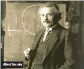  ??  ?? Albert Einstein