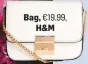  ??  ?? Bag, €19.99, H&M