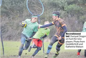  ??  ?? Recruitmen­t bid Dumyat Dragons on hunt for new players. Photo from QuidditchU­K and Katherine Watson