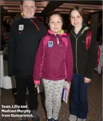  ??  ?? Sean, Lilly and Madison Murphy from Duncormick.