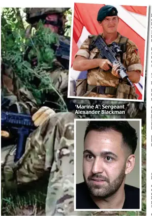  ??  ?? ‘Marine A’: Sergeant Alexander Blackman