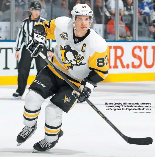  ?? PHOTO D’ARCHIVES ?? Sidney Crosby affirme que la lutte sera serrée jusqu’à la fin de la saison entre les Penguins, les Capitals et les Flyers.