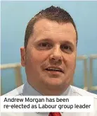  ?? ?? Andrew Morgan has been re-elected as Labour group leader