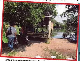  ??  ?? OPERASI Kasino Pondok di Taman Desa
Titi Panjang.