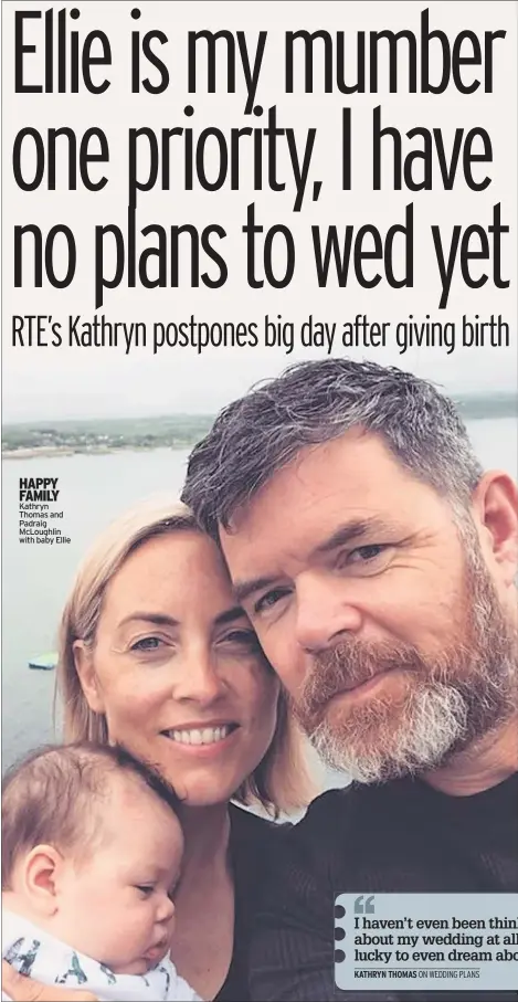  ??  ?? HAPPY FAMILY Kathryn Thomas and Padraig Mcloughlin with baby Ellie